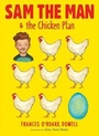 Cover: Sam the Man & the Chicken Plan - Atheneum/Caitlyn Dlouhy Books