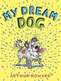 Cover: My Dream Dog - Beach Lane Books