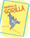 Cover: Priscilla Gorilla - Atheneum/Caitlyn Dlouhy Books