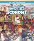 Cover: The Ancient Aztec Economy - PowerKids Press