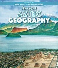 Enlarge image Cover: Ancient Aztec Geography - PowerKids Press