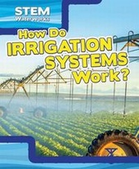 Enlarge image Cover: How Do Irrigation Systems Work? - PowerKids Press