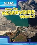 Cover: How Do Reservoirs Work? - PowerKids Press