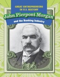 Cover: John Pierpont Morgan and the Banking Industry - PowerKids Press