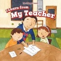 Cover: I Learn from My Teacher - PowerKids Press