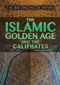 Enlarge image Cover: The Islamic Golden Age and the Caliphates - Rosen Young Adult