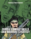 Cover: Zombie Combat Skills and Warfare Strategy - Rosen Young Adult