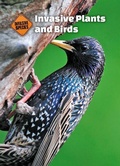 Cover: Invasive Plants and Birds - Cavendish Square Publishing