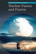 Cover: Nuclear Fusion and Fission - Cavendish Square Publishing