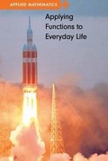 Cover: Applying Functions to Everyday Life - Cavendish Square Publishing
