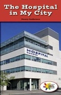 Cover: The Hospital in My City - Rosen Classroom