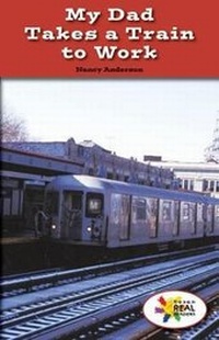 Enlarge image Cover: My Dad Takes a Train to Work - Rosen Classroom