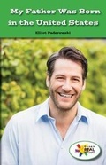 Cover: My Father Was Born in the United States - Rosen Classroom