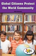 Cover: Global Citizens Protect the World Community - Rosen Classroom