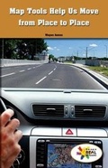Cover: Map Tools Help Us Move from Place to Place - Rosen Classroom