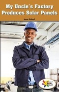 Cover: My Uncle's Factory Produces Solar Panels - Rosen Classroom