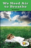 Cover: We Need Air to Breathe - Rosen Classroom