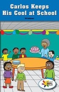 Cover: Carlos Keeps His Cool at School - Rosen Classroom