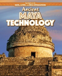 Enlarge image Cover: Ancient Maya Technology - PowerKids Press