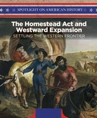 Enlarge image Cover: The Homestead ACT and Westward Expansion - PowerKids Press