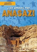 Cover: Life Among the Anasazi - PowerKids Press