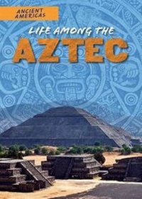 Enlarge image Cover: Life Among the Aztec - PowerKids Press