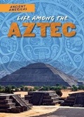 Cover: Life Among the Aztec - PowerKids Press