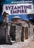 Cover: The Culture of the Byzantine Empire - PowerKids Press