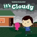 Cover: It's Cloudy - PowerKids Press