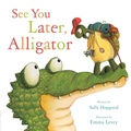 Cover: See You Later, Alligator - Skyhorse Publishing