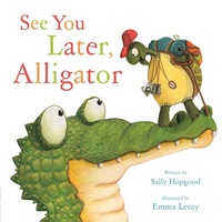 Enlarge image Cover: See You Later, Alligator - Skyhorse Publishing