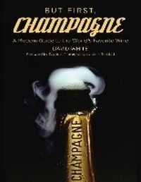 Enlarge image Cover: But First, Champagne - Skyhorse Publishing