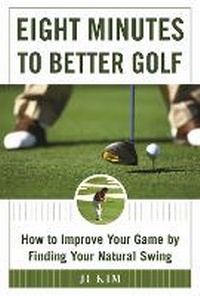 Abbildung von: Eight Minutes to Better Golf - Skyhorse Publishing