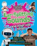 Cover: Ear-Splitting Sounds and Other Vile Noises - Crabtree Publishing Co,US