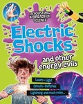 Cover: Electric Shocks and Other Energy Evils - Crabtree Publishing Co,US