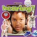 Cover: What is Hearing? - Crabtree Publishing Co,US