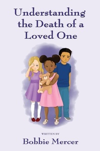 Abbildung von: Understanding the Death of a Loved One - Fideli Publishing Inc.