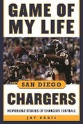 Cover: Game of My Life San Diego Chargers - Sports Publishing LLC
