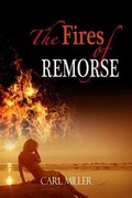 Cover: The Fires of Remorse - Whiskey Creek Press