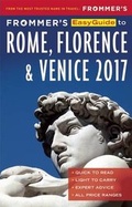 Cover: Frommer's EasyGuide to Rome, Florence and Venice 2017 - FrommerMedia