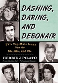 Cover: Dashing, Daring, and Debonair - Taylor Trade Publishing