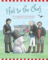 Enlarge image Cover: Hail to the Chief - Regnery Kids
