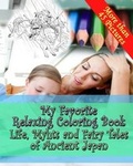 Cover: My Favorite Relaxing Coloring Book - Life, Myths and Fairy Tales of Ancient Japan - Fcb Books
