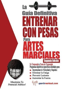 Abbildung von: La guia definitiva - Entrenar con pesas para artes marciales - Price World Publishing