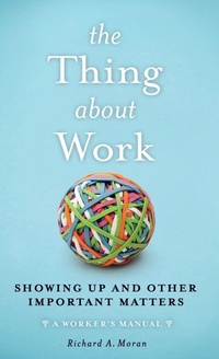 Enlarge image Cover: The Thing About Work - Bibliomotion, Incorporated