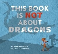 Enlarge image Cover: This Book Is Not About Dragons - Astra Young Readers