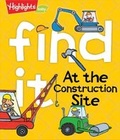 Cover: Find It! At the Construction Site - Highlights Press