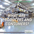 Cover: What Are Producers and Consumers? - Rosen Education Service