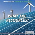 Cover: What Are Resources? - Rosen Education Service