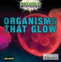 Enlarge image Cover: Organisms That Glow - Rosen Education Service